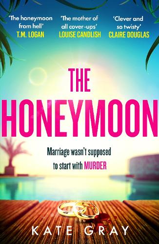Бумажная книга «The Honeymoon: a completely addictive and gripping psychological thriller perfect for holiday reading», автор Кейт Грей - фото №1