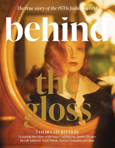 Бумажная книга «Behind the Gloss: Disco, divas and dressing up. Welcome to the wild world of 1970s fashion», автор Тамара Стурц-Филби - фото №1