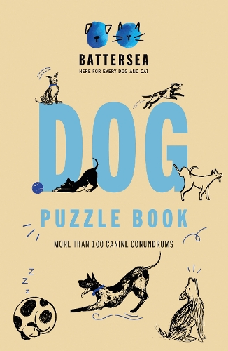 Бумажная книга «Battersea Dogs and Cats Home - Dog Puzzle Book: Includes crosswords, wordsearches, hidden codes, logic puzzles – a great gift for all dog lovers!», автор Приют для собак и кошек Баттерси - фото №1
