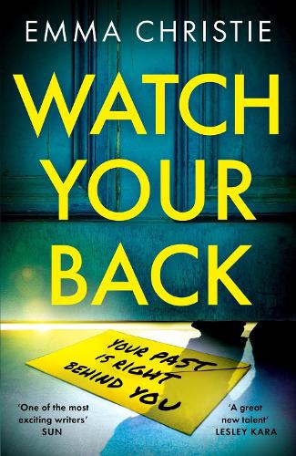 Бумажная книга «Watch Your Back: A pacy, gripping thriller with an unbelievable twist», автор Эмма Кристи - фото №1