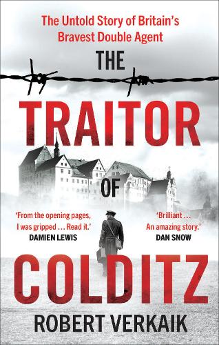 Бумажная книга «The Traitor of Colditz: The Definitive Untold Account of Colditz Castle: 'Truly revelatory' Damien Lewis», автор Роберт Веркайк - фото №1
