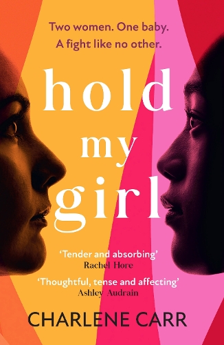 Бумажная книга «Hold My Girl: The 2023 book everyone is talking about, perfect for fans of Celeste Ng, Liane Moriarty and Jodi Picoult», автор Шарлин Карр - фото №1