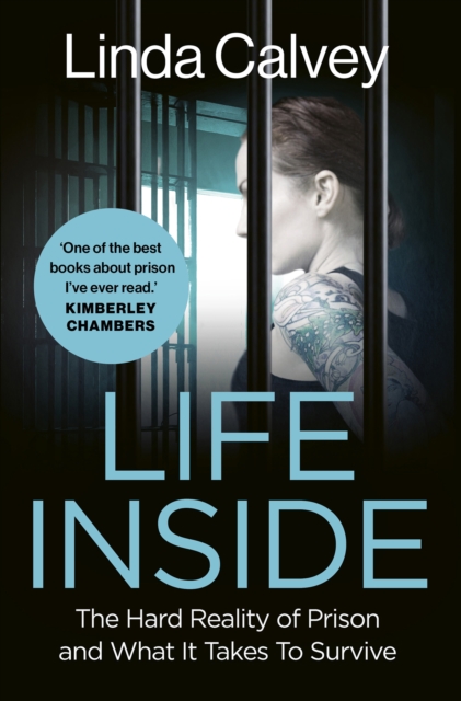 Бумажная книга «Life Inside. The Hard Reality of Prison and What It Takes To Survive», автор Линда Калви - фото №1