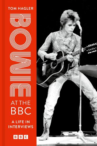 Паперова книга «Bowie at the BBC: A life in interviews», авторів Девід Боуї, Том Хаглер - фото №1