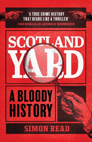 Паперова книга «Scotland Yard: A Bloody History», автор Саймон Рід - фото №1