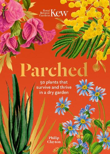 Бумажная книга «Kew - Parched: 50 plants that thrive and survive in a dry garden», автор Филлип Клейтон - фото №1