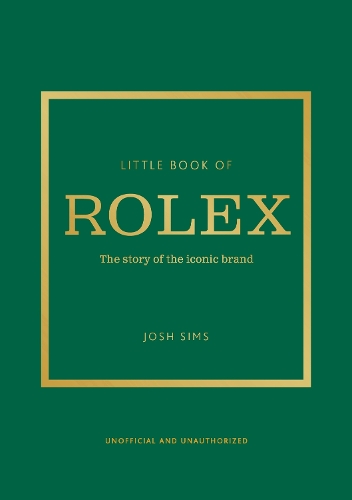 Бумажная книга «Little Book of Rolex: The story behind the iconic brand», автор Джош Симс - фото №1