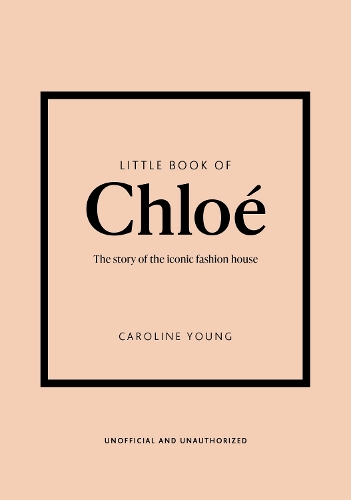 Бумажная книга «Little Book of Chloé: The story of the iconic brand», автор Каролина Янг - фото №1