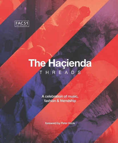 Паперова книга «The Hacienda: Threads: Foreword by Peter Hook», автор Ребекка Хук - фото №1