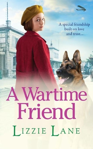 [object Object] «A Wartime Friend: A historical saga you won't be able to put down by Lizzie Lane», автор Ліззі Лейн - фото №1