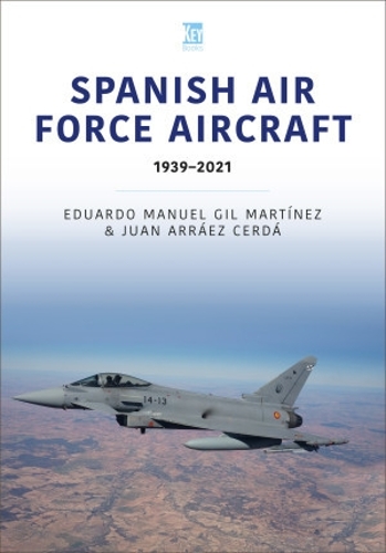 Бумажная книга «Spanish Air Force Aircraft: 1939-2021», авторов Эдуардо Мануэль, Хуан Арраес Серда - фото №1