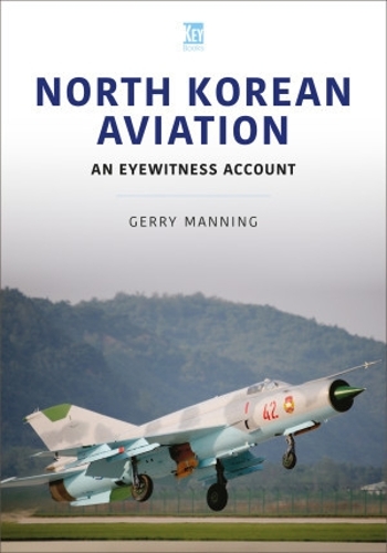 Паперова книга «North Korean Aviation: An Eyewitness Account», автор Джеррі Меннінг - фото №1