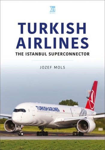 Бумажная книга «Turkish Airlines: The Istanbul Superconnector», автор Йозеф Молс - фото №1