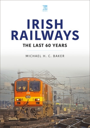 Бумажная книга «Irish Railways: The Last Sixty Years», автор Майкл Х. К. Бейкер - фото №1
