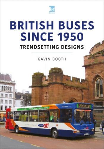 Бумажная книга «British Buses Since 1950: Trendsetting Designs», автор Гэвин Бут - фото №1