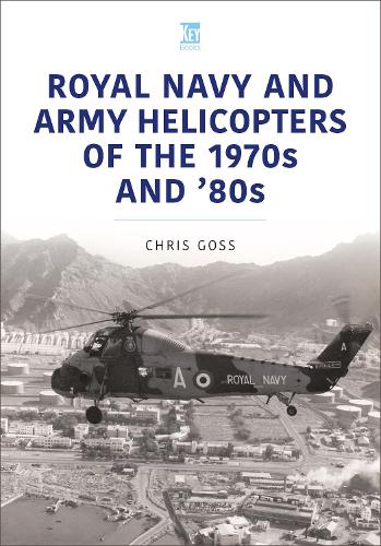 Бумажная книга «Royal Navy and Army Helicopters of the 1970s and '80s», автор Крис Госс - фото №1
