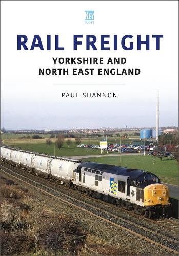 Бумажная книга «Rail Freight: Yorkshire and North East England», автор Пол Шеннон - фото №1