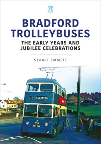 Бумажная книга «Bradford Trolleybuses: The Early Years and Jubilee Celebrations», автор Стюарт Эмметт - фото №1