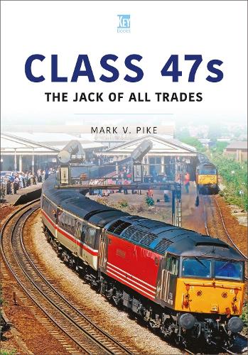 Бумажная книга «Class 47s: The Jack of All Trades», автор Марк Пайк - фото №1