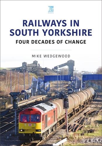 Бумажная книга «Railways in South Yorkshire: Four Decades of Change», автор Майк Веджвуд - фото №1