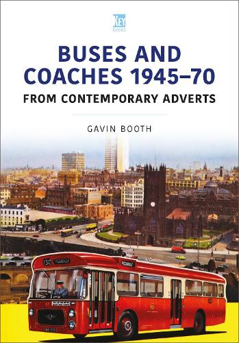 Бумажная книга «Buses and Coaches 1945-70: From Contemporary Adverts», автор Гэвин Бут - фото №1