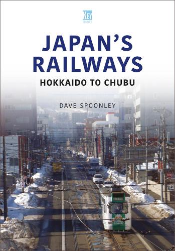Бумажная книга «Japan's Railways: Hokkaido to Chubu», автор Дэйв Спунли - фото №1