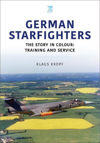Бумажная книга «German Starfighters: The Story in Colour: Training and Service», автор Клаус Кропф - фото №1