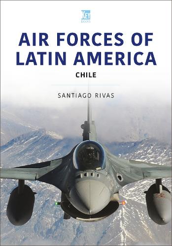 Бумажная книга «Air Forces of Latin America: Chile», автор Сантьяго Ривас - фото №1