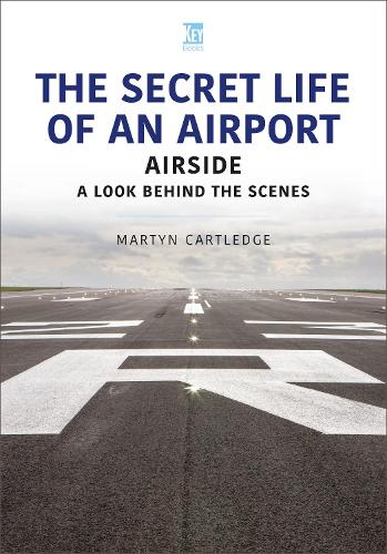 Паперова книга «The Secret Life of an Airport: Airside - A Look Behind the Scenes», автор Мартін Картледж - фото №1