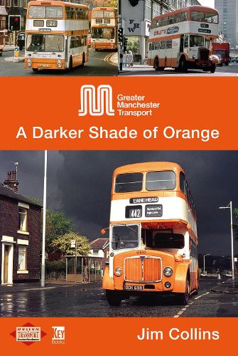 Бумажная книга «Greater Manchester Transport: A Darker Shade of Orange», автор Джим Коллинз - фото №1