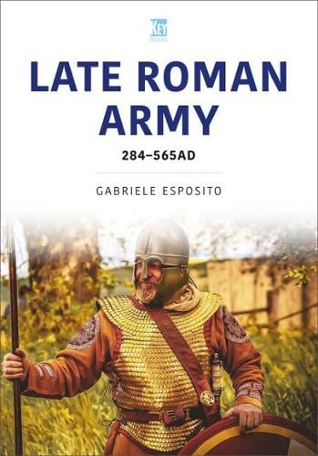 Паперова книга «The Late Roman Army: AD 284–565», автор Габріеле Еспозіто - фото №1