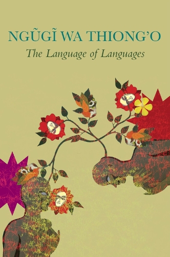 Бумажная книга «The Language of Languages», автор Нгуги Ва Тхионг'о - фото №1