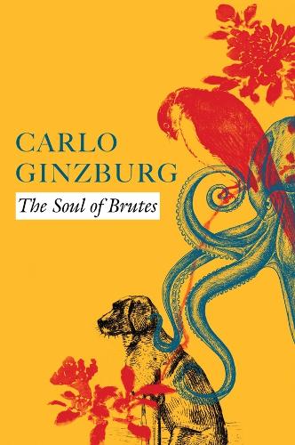 Бумажная книга «The Soul of Brutes», автор Карло Гинзбург - фото №1
