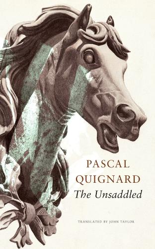 Бумажная книга «The Unsaddled», автор Паскаль Киньяр - фото №1