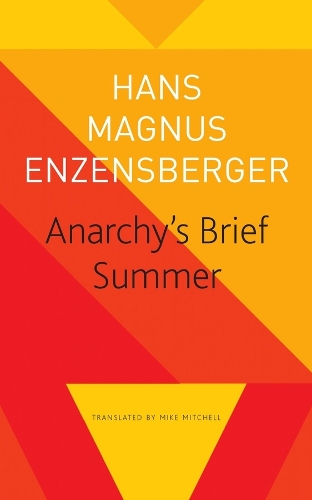 Бумажная книга «Anarchy′s Brief Summer – The Life and Death of Buenaventura Durruti», авторов Ханс Магнус Энценсбергер, Майк Митчелл - фото №1
