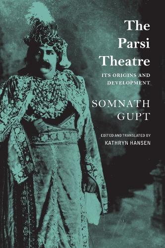 Бумажная книга «The Parsi Theatre – Its Origins and Development», авторов Кэтрин Хансен, Сомнатх Гупт - фото №1