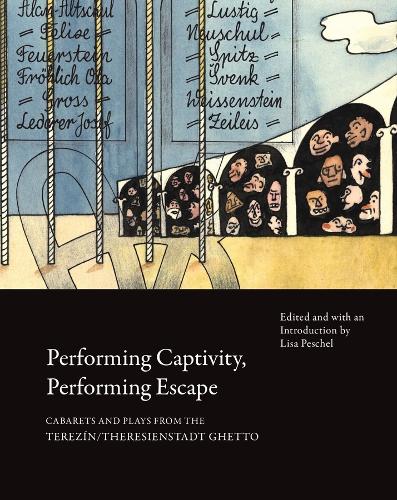 Бумажная книга «Performing Captivity, Performing Escape – Cabarets and Plays from the Terezín/Theresienstadt Ghetto», автор Лиза Пешель - фото №1