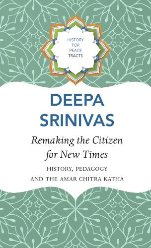 Бумажная книга «Remaking the Citizen for New Times – History, Pedagogy and the Amar Chitra Katha», автор Дипа Шринивас - фото №1