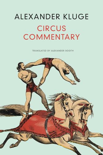 Бумажная книга «Circus Commentary», автор Александр Клюге - фото №1
