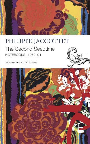 Бумажная книга «The Second Seedtime: Notebooks, 1980–94», автор Филипп Жакотте - фото №1