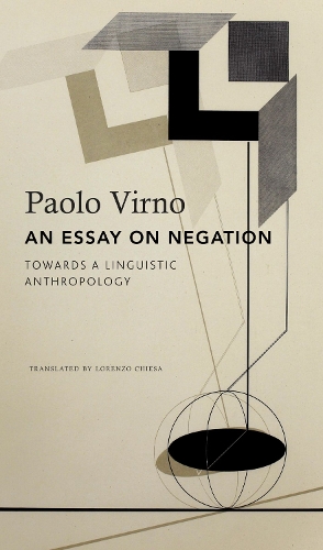 Бумажная книга «An Essay on Negation: For a Linguistic Anthropology», автор Паоло Вирно - фото №1