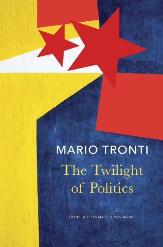 Бумажная книга «The Twilight of Politics», автор Марио Тронти - фото №1