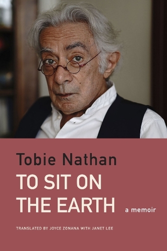 Бумажная книга «To Sit on the Earth: An Ethno-Memoir», автор Тоби Натан - фото №1