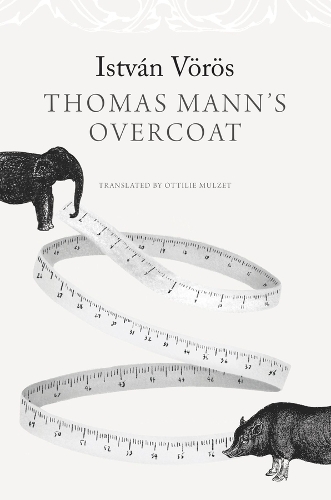 Паперова книга «Thomas Mann’s Overcoat», автор Іштван Вьорьос - фото №1