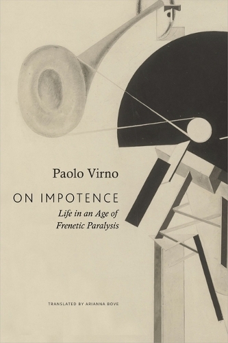 Паперова книга «On Impotence: Life in an Age of Frenetic Paralysis», автор Паоло Вірно - фото №1