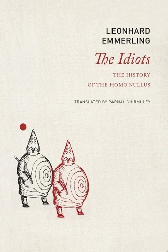 Бумажная книга «Idiots: The History of the Homo Nullus», автор Леонгард Эммерлинг - фото №1