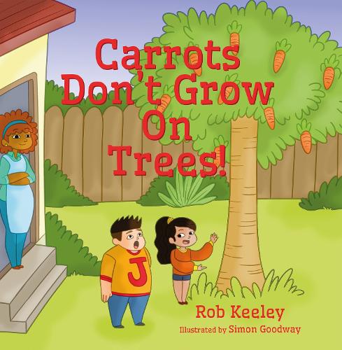 Бумажная книга «Carrots Don’t Grow On Trees!», автор Роб Кили - фото №1