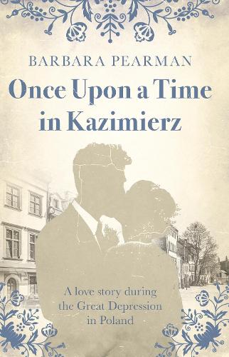 Бумажная книга «Once Upon a Time in Kazimierz: A love story during the Great Depression in Poland», автор Барбара Пирман - фото №1