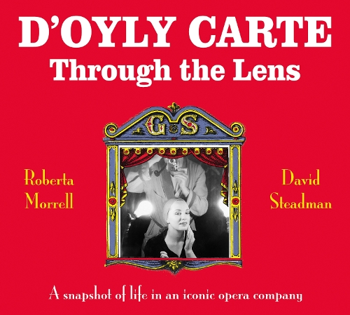 Паперова книга «D’Oyly Carte: Through the Lens», авторів Девід Стедман, Роберта Моррелл - фото №1