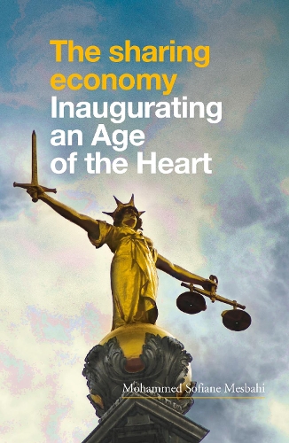 Бумажная книга «The Sharing Economy: Inaugurating an Age of the Heart», автор Мохаммед Софиан Месбахи - фото №1